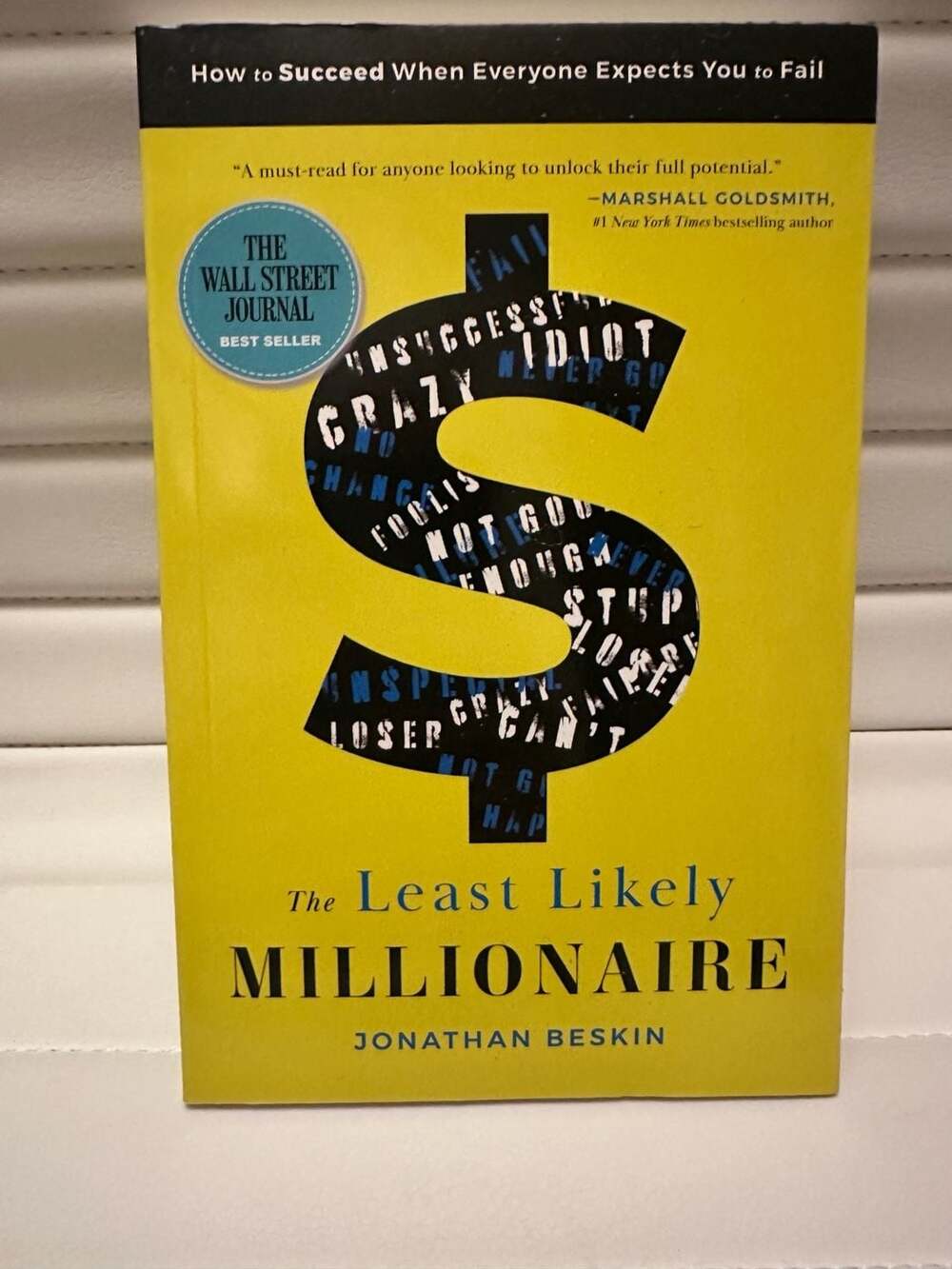 The Least Likely Millionaire: How to Succeed When Everyone Expects You to Fail
